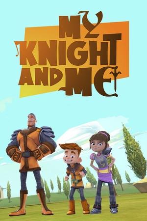 My Knight and Me Poster