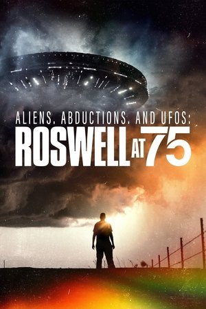 Aliens, Abductions, and UFOs: Roswell at 75 Poster