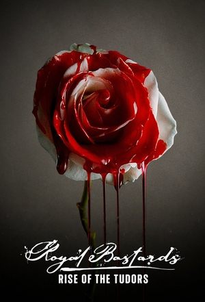 Royal Bastards: Rise of the Tudors Poster