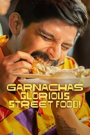 Garnachas: Glorious Street Food! Poster