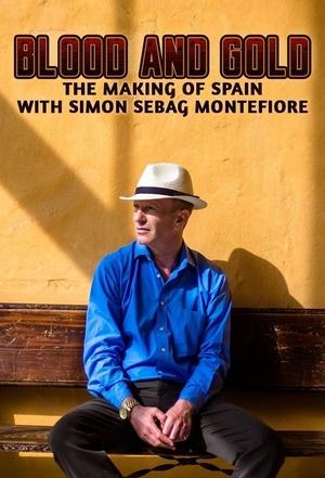 Blood and Gold: The Making of Spain with Simon Sebag Montefiore Poster