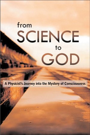 From Science to God: Exploring the Mystery of Consciousness Poster