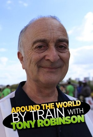 Around the World by Train with Tony Robinson Poster