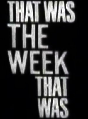 That Was the Week That Was Poster