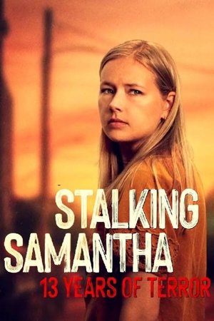 Stalking Samantha: 13 Years of Terror Poster