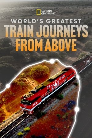 World's Greatest Train Journeys from Above Poster