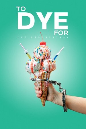 To Dye For: The Documentary Poster