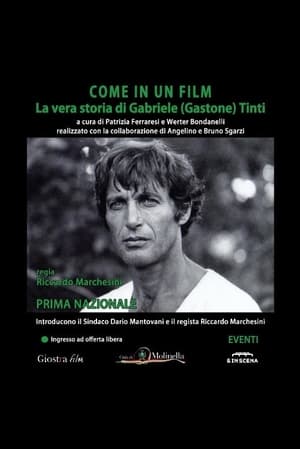 Come In Un Film: La Vera Storia Di Gabriele (Gastone) Tinti Poster