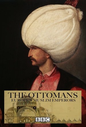 The Ottomans: Europe's Muslim Emperors Poster